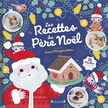 Couverture du livre « Les recettes du Père Noël » de Sophie Rohrbach et Quandmargotpatisse aux éditions Grund