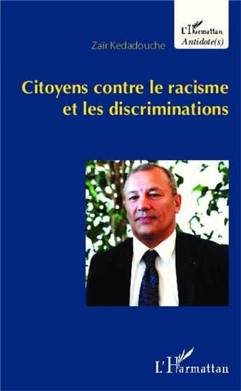 Couverture du livre « Citoyens contre le racisme et les discriminations » de Zair Kedadouche aux éditions L'harmattan