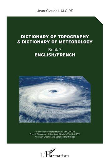 Couverture du livre « Dictionary of topography and dictionary of meteorology t.3 » de Jean-Claude Laloire aux éditions L'harmattan