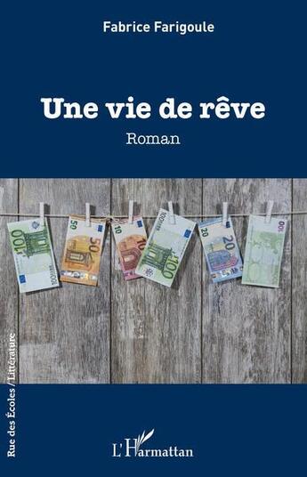 Couverture du livre « Une vie de rêve » de Fabrice Farigoule aux éditions L'harmattan