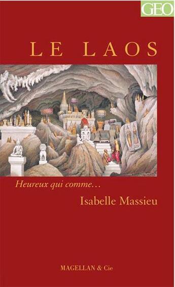 Couverture du livre « Le laos - massieu isabellele laos - massieu isabelle » de Isabelle Massieu aux éditions Magellan & Cie