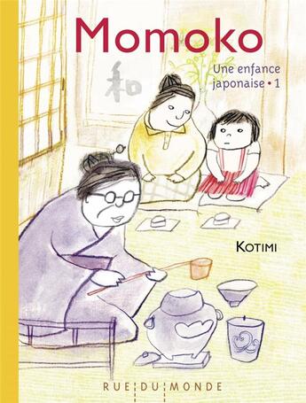 Couverture du livre « Une enfance japonaise Tome 1 : Momoko » de Kotimi aux éditions Rue Du Monde