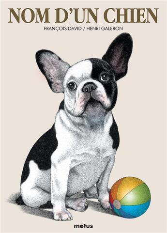 Couverture du livre « Nom d'un chien » de Henri Galeron et David Francois aux éditions Motus
