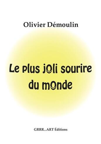 Couverture du livre « Le plus joli sourire du monde » de Olivier Demoulin aux éditions Grrr...art
