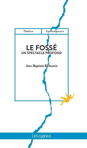 Couverture du livre « Le Fossé » de Jean-Baptiste Barbuscia aux éditions Les Cygnes