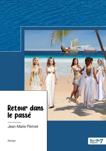 Couverture du livre « Retour dans le passé » de Jean-Marie Perinet aux éditions Nombre 7