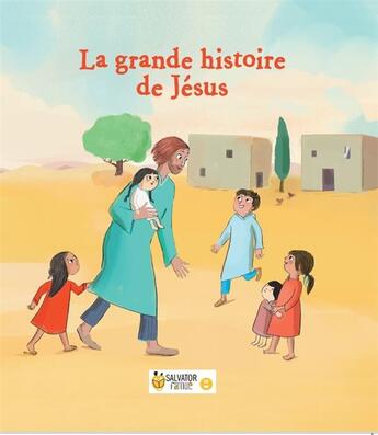 Couverture du livre « La grande histoire de Jésus » de Anne-Sophie Lanquetin et Marie Aubinais aux éditions Salvator