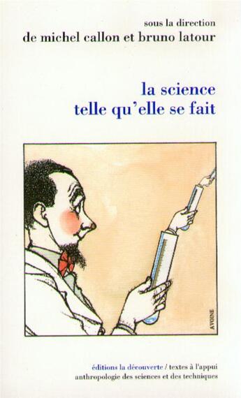 Couverture du livre « La science telle qu'elle se fait » de Bruno Latour et Callon/Michel aux éditions La Decouverte