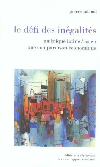 Couverture du livre « Le défi des inégalités Amérique latine-Asie une comparaison économique » de Pierre Salama aux éditions La Decouverte