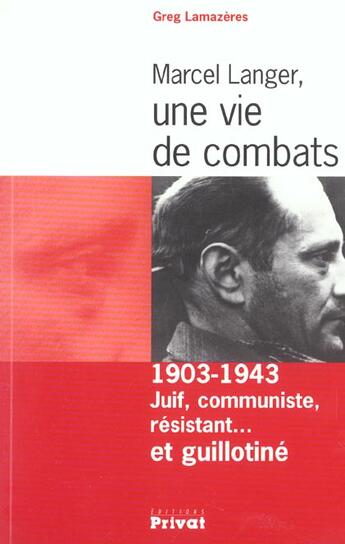 Couverture du livre « Marcel Langer ; une vie de combats » de Lamzeres G aux éditions Privat