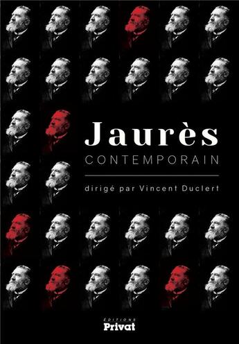 Couverture du livre « Jaurès contemporain » de Vincent Duclert aux éditions Privat