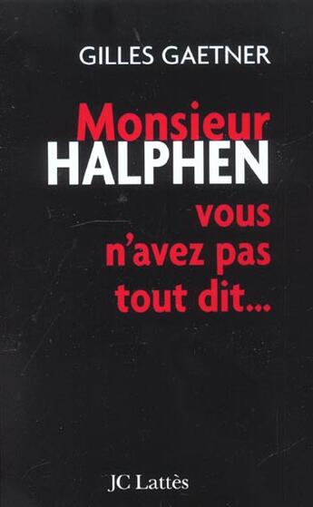 Couverture du livre « Monsieur Alphen Vous N'Avez Pas Tout Dit » de Gilles Gaetner aux éditions Lattes