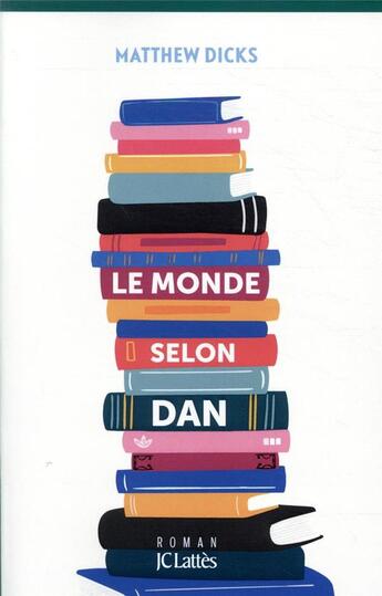 Couverture du livre « Le monde selon Dan » de Matthew Dicks aux éditions Lattes