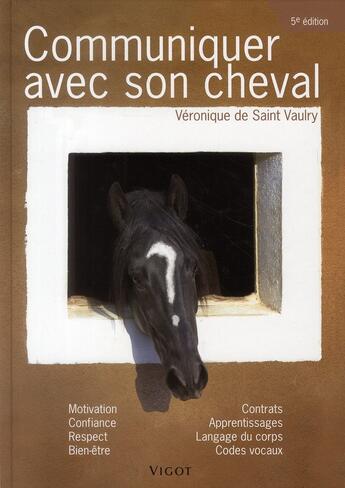 Couverture du livre « Communiquer avec son cheval (5e édition) » de Veronique De Saint Vaulry aux éditions Vigot