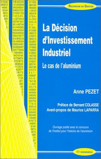 Couverture du livre « DECISION D'INVESTISSEMENT INDUSTRIEL (LA) » de Pezet/Anne aux éditions Economica