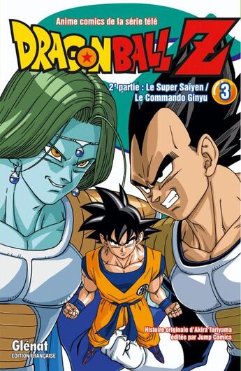 Couverture du livre « Dragon Ball Z - cycle 2 ; le super Saïyen / le comando Ginyu Tome 3 » de Akira Toriyama aux éditions Glenat