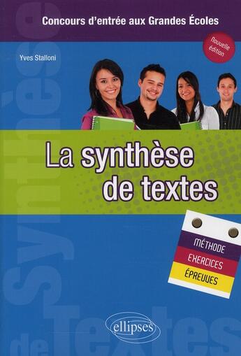 Couverture du livre « La synthèse de textes ; methode, exercices et épreuves (édition 2010) » de Yves Stalloni aux éditions Ellipses