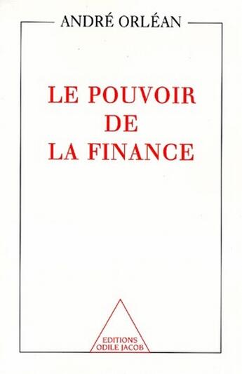 Couverture du livre « Le pouvoir de la finance » de Orlean-A aux éditions Odile Jacob