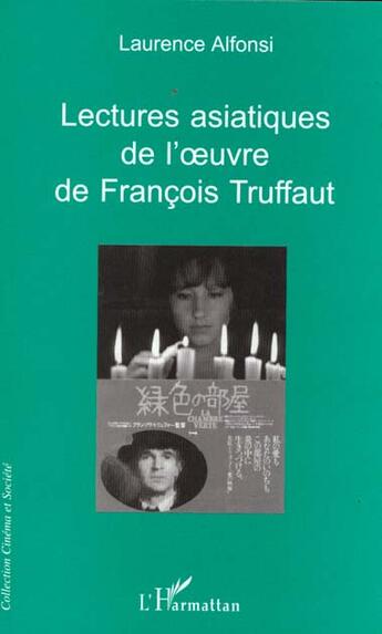 Couverture du livre « Lectures asiatiques de l' uvre de francois truffaut » de Laurence Alfonsi aux éditions L'harmattan