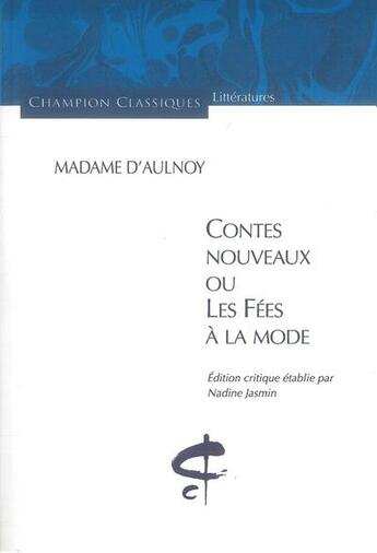 Couverture du livre « Contes nouveaux ou les fées à la mode » de Madame D'Aulnoy aux éditions Honore Champion