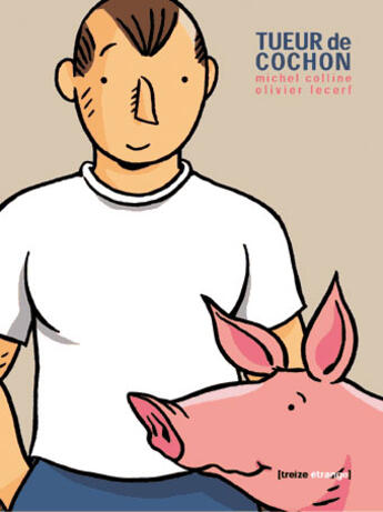 Couverture du livre « Tueur de cochon » de Michel Colline et Olivier Lecerf aux éditions Glenat