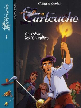 Couverture du livre « Cartouche t.1 ; le trésor des Templiers » de Christophe Lambert aux éditions Bayard Jeunesse