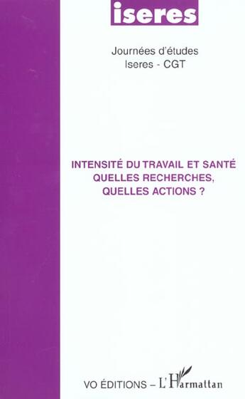 Couverture du livre « Intensité du travail et santé ; quelles recherches, quelles actions ? » de  aux éditions L'harmattan