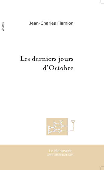 Couverture du livre « Les derniers jours d'octobre » de Jean-Charles Flamion aux éditions Le Manuscrit