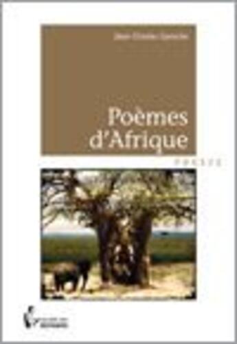 Couverture du livre « Poèmes d'Afrique » de Jean-Charles Garoche aux éditions Societe Des Ecrivains