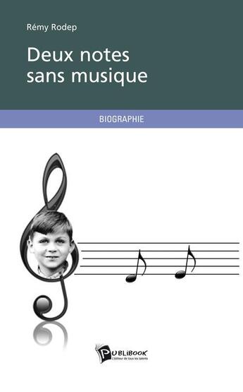 Couverture du livre « Deux notes sans musique » de Rodep aux éditions Publibook