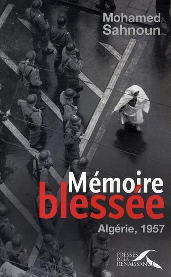 Couverture du livre « Memoire blessee » de Mohamed Sahnoun aux éditions Presses De La Renaissance