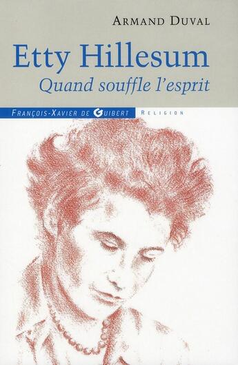 Couverture du livre « Etty Hillesum ; quand souffle l'esprit » de Armand Duval aux éditions Francois-xavier De Guibert