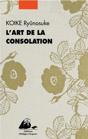 Couverture du livre « L'art de la consolation » de Koike Ryunosuke aux éditions Picquier