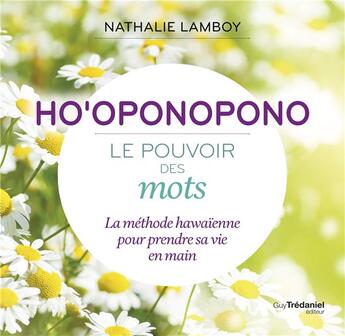 Couverture du livre « Ho'oponopono ; le pouvoir des mots ; la méthode hawaïenne pour prendre sa vie en main » de Lamboy Nathalie aux éditions Guy Trédaniel