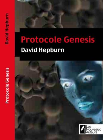 Couverture du livre « Protocole genesis » de David Hepburn aux éditions Les Nouveaux Auteurs