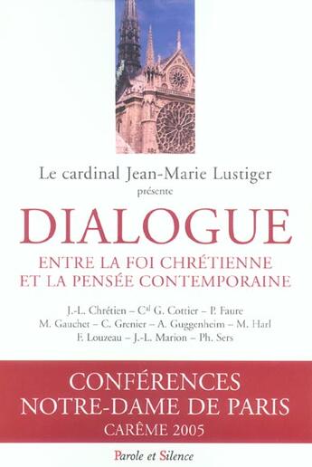 Couverture du livre « Dialogue entre la foi - conf de careme paris 2005 » de Jean-Marie Lustiger aux éditions Parole Et Silence