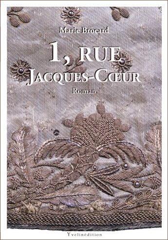 Couverture du livre « 1, rue Jacques Coeur » de Marie Brocard aux éditions Francois Baudez