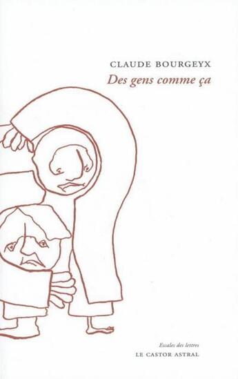 Couverture du livre « Des gens comme ça » de Claude Bourgeyx aux éditions Castor Astral