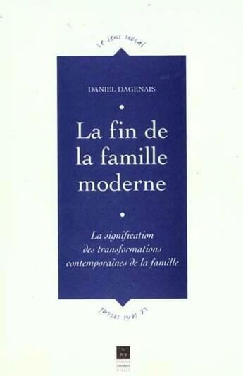 Couverture du livre « La fin de la famille moderne » de Daniel Dagenais aux éditions Pu De Rennes