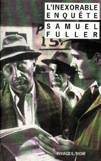 Couverture du livre « L'inexorable enquete » de Samuel Fuller aux éditions Rivages