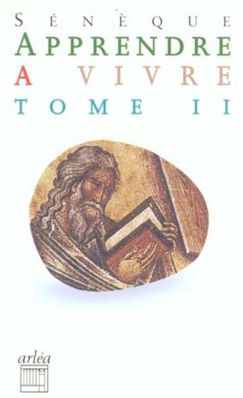 Couverture du livre « Apprendre A Vivre T.2 » de Seneque/Golomb aux éditions Arlea