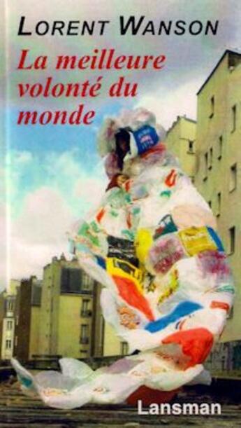 Couverture du livre « La meilleure volonté du monde » de Lorent Wanson aux éditions Lansman