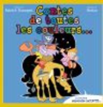 Couverture du livre « Contes de toutes les couleurs... » de + Hector Bousquet aux éditions Serpenoise