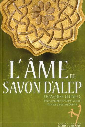 Couverture du livre « L'âme du savon d'Alep » de Francoise Cloarec aux éditions Noir Sur Blanc