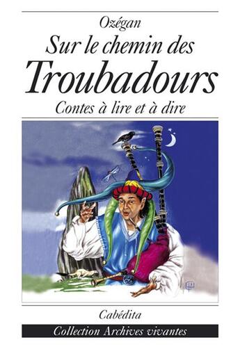 Couverture du livre « Sur Le Chemin Des Troubadours » de Ozegan/ aux éditions Cabedita