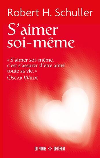 Couverture du livre « S'aimer soi-même » de Robert Harold Schuller aux éditions Un Monde Different