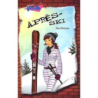 Couverture du livre « Après-ski » de Kaz Delaney aux éditions Presses Aventure