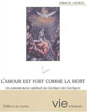 Couverture du livre « Amour est fort comme la mort » de Robert De Langeac aux éditions Carmel
