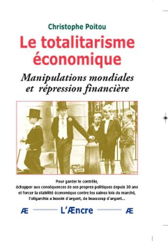 Couverture du livre « Le totalitarisme économique » de Christophe Poitou aux éditions Aencre