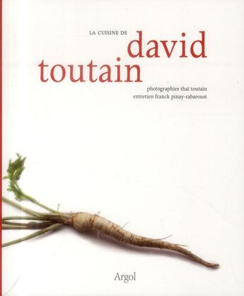 Couverture du livre « La cuisine de David Toutain » de Franck Pinay-Rabaroust aux éditions Argol